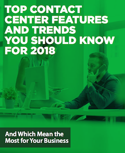 Top Contact Center Features and Trends You Should Know for 2018 top-contact-center-features-and-trends-you-should-know-for-2018