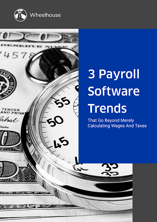3 Payroll Software Trends That Go Beyond Basic Wages & Taxes 3-payroll-software-trends-that-go-beyond-basic-wages-taxes
