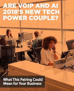 Are VoIP and AI 2018's New Tech Power Couple? are-voip-and-ai-2018s-new-tech-power-couple