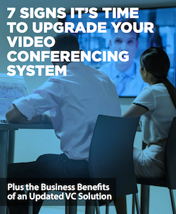7 Signs it's Time to Upgrade Your Video Conferencing System 7-signs-its-time-to-upgrade-your-video-conferencing-system