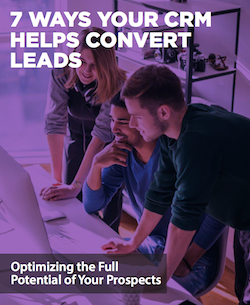 7 Ways Your CRM Helps Convert Leads 7-ways-your-crm-helps-convert-leads