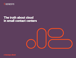 eBook: The Truth About Cloud in Small Contact Centers ebook-the-truth-about-cloud-in-small-contact-centers