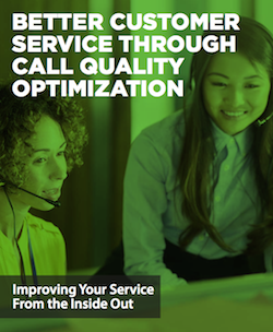 Better Customer Service Through Call Quality Optimization better-customer-service-through-call-quality-optimization